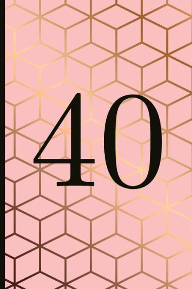 40: A Beautiful 40th Birthday Gift And Keepsake To Write Down Special Moments - 9781791825416