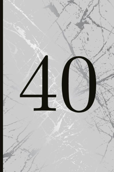 40: A Beautiful 40th Birthday Gift And Keepsake To Write Down Special Moments - 9781791827144