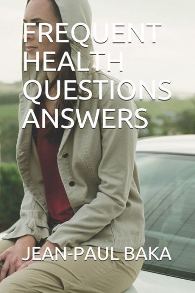 FREQUENT HEALTH QUESTIONS ANSWERS