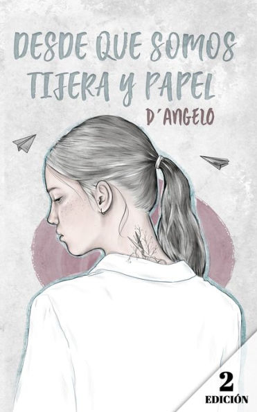 Desde que somos tijera y papel (Spanish Edition)