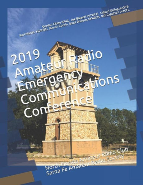2019 Amateur Radio Emergency Communications Conference: North Florida Amateur Radio Club Santa Fe Amateur Radio Society (NFARC Conferences)