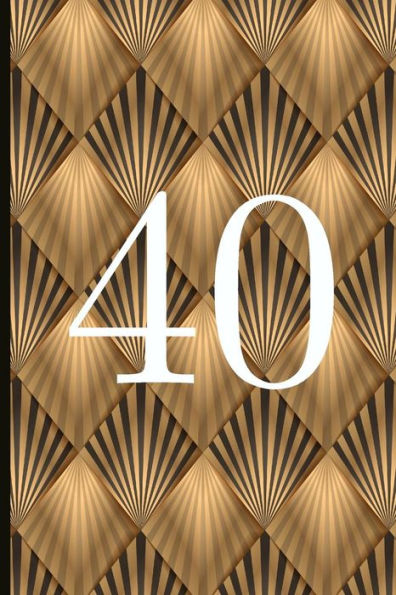 40: A Beautiful 40th Birthday Gift And Keepsake To Write Down Special Moments - 9781791868680