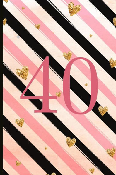 40: A Beautiful 40th Birthday Gift And Keepsake To Write Down Special Moments - 9781791869076