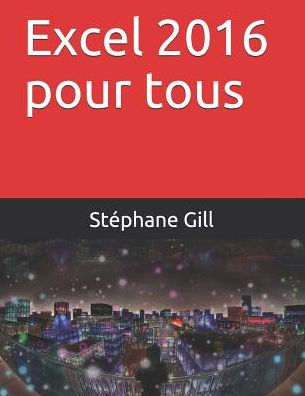 Excel 2016 pour tous (French Edition)