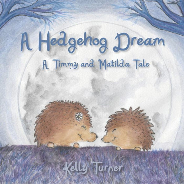 A Hedgehog Dream (Timmy and Matilda)
