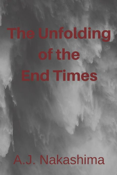 The Unfolding Of The End Times