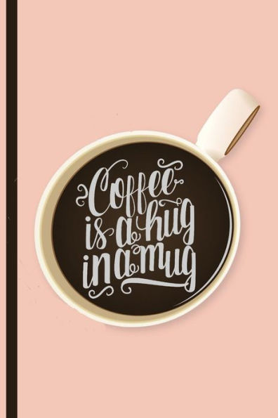 Coffee is a Hug in a Mug - 9781791907266