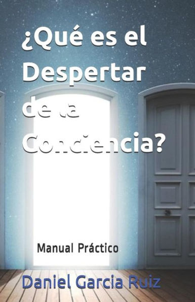 �Qu� es el Despertar de la Conciencia?: Manual Pr�ctico (Spanish Edition)