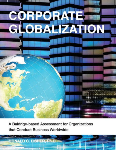 Globalización corporativa: una evaluación basada en Baldrige para organizaciones que realizan negocios en todo el mundo