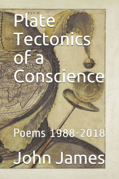 Plate Tectonics Of A Conscience : Poems 1988-2018