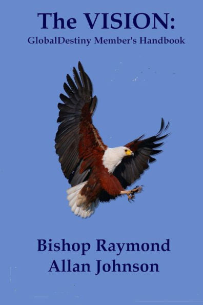 The Vision : Globaldestiny Members Handbook