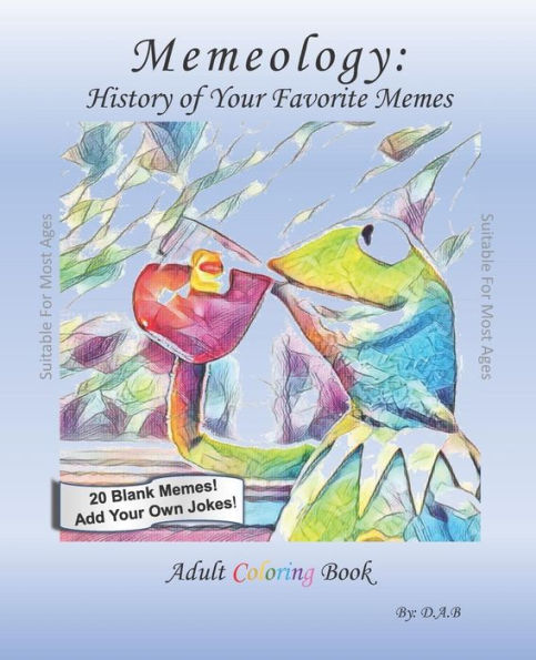 Memeology : History Of Your Favorite Memes- Adult Coloring Book