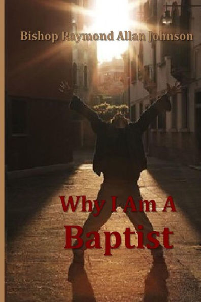 Why I Am A Baptist - 9781791937409