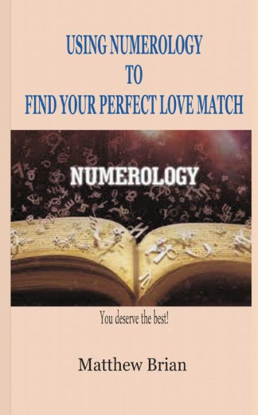 Using Numerology To Find Your Perfect Love Match