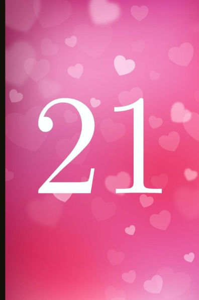 21: A Beautiful 21th Birthday Gift And Keepsake To Write Down Special Moments - 9781791950231