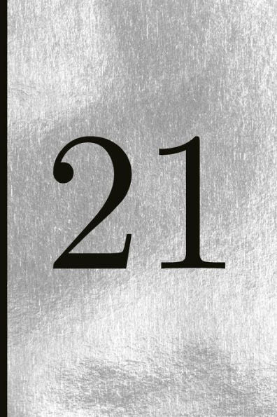 21: A Beautiful 21th Birthday Gift And Keepsake To Write Down Special Moments - 9781791951405