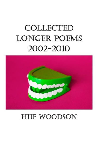 Collected Longer Poems: 2002-2010
