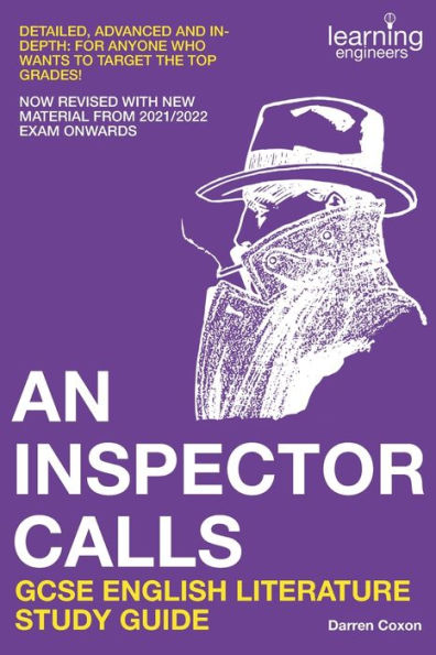 An Inspector Calls GCSE English Literature 9-1 Revision Guide: Get inside the examiner's head and raise your grade! (Learning Engineers)