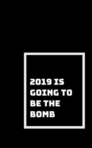 2019 Is Going To Be Lit: I Am Going To Smash It In 2019