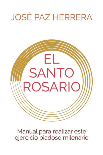 EL SANTO ROSARIO: Manual para realizar este ejercicio piadoso milenario (Colecci?n de Estudios B?blicos y Teol?gicos Tabasque?os) (Spanish Edition)