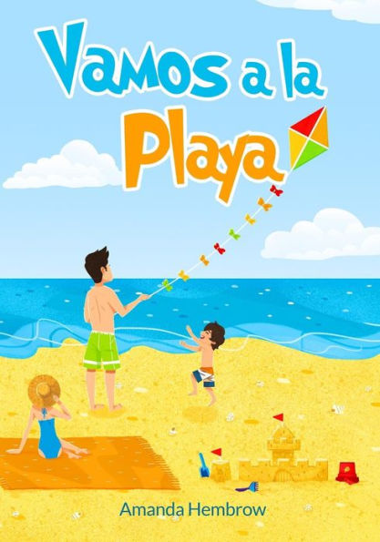 Vamos A La Playa! : Going To The Beach (Spanish Edition)