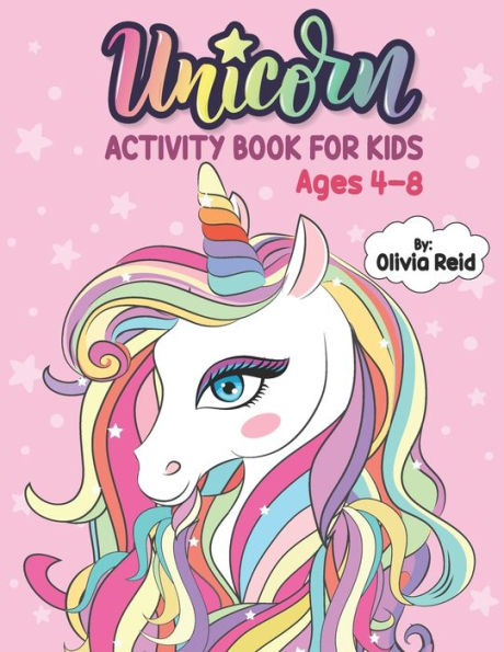 Unicorn Activity Book For Kids Ages 4-8 : A Fun And Beautiful Magical Unicorn Workbook Of Mazes, Coloring, Dot To Dot, Word Search And More! - 9781792099106