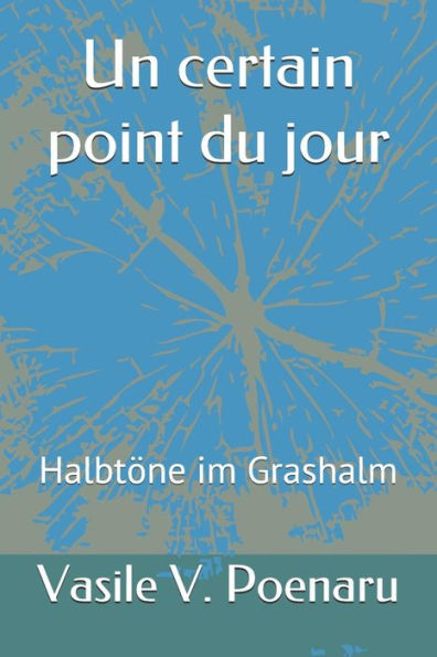 Un Certain Point Du Jour: Halbtöne Im Grashalm