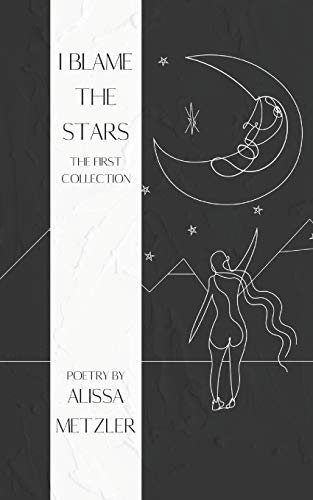 I Blame the Stars : The First Collection