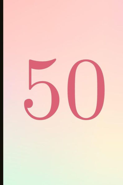 50: A Beautiful 50th Birthday Gift And Keepsake To Write Down Special Moments - 9781792170546