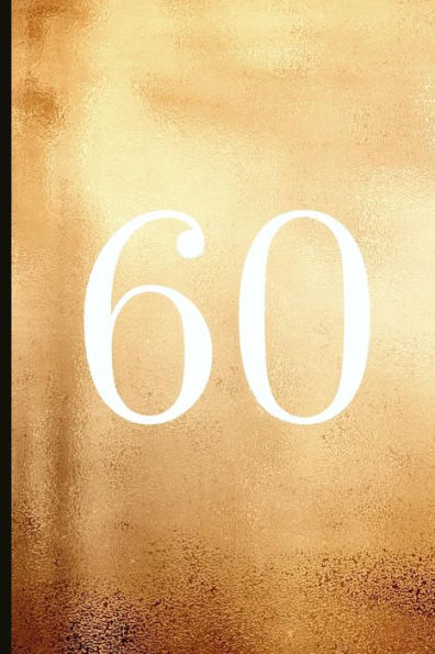 60: A Beautiful 60th Birthday Gift And Keepsake To Write Down Special Moments - 9781792171918