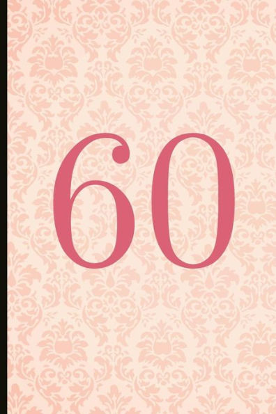 60: A Beautiful 60th Birthday Gift And Keepsake To Write Down Special Moments - 9781792177064