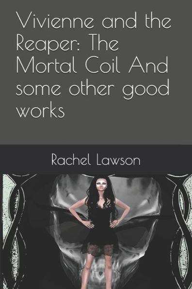 Vivienne And The Reaper : The Mortal Coil And Some Other Good Works