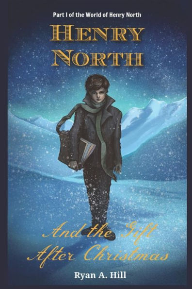 Henry North and the Gift After Christmas (The World of Henry North)