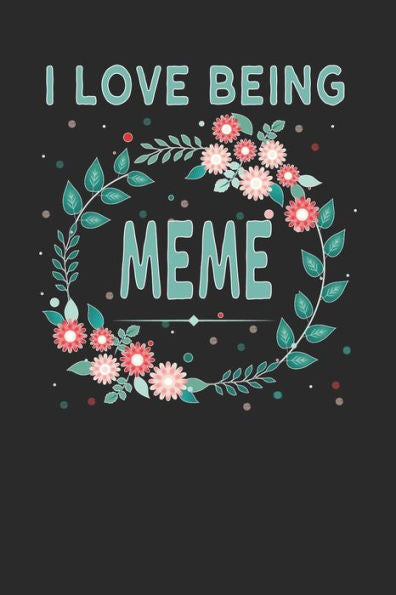 I Love Being MEME: Lovely Floral Design that Geema Will Love - Makes a wonderful Grandmother Gift.