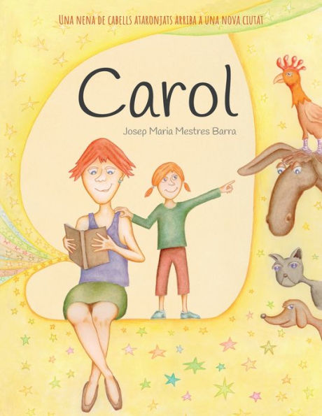 Carol: Una nena de cabells ataronjats arriba a una nova ciutat (Catalan Edition)