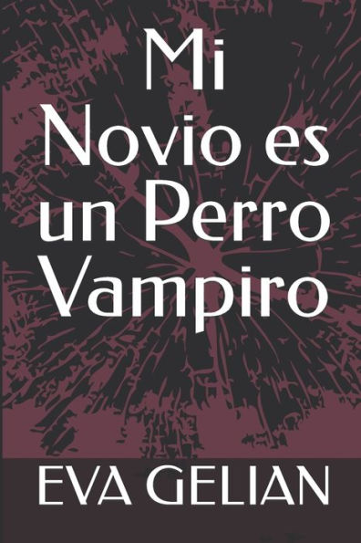 Mi Novio Es Un Perro Vampiro