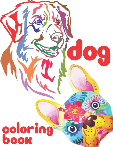 DOG COLORING BOOK: ADORABLE DOG HEAD COLORING BOOK FOR RELAXATION, STRESS RELIEF, FUN, GOOD GIFT FOR KIDS, TEENS, ADULTS AND AGED.