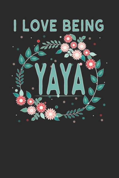 I Love Being YaYa: Lovely Floral Design - Makes a wonderful Grandmother Gift for the Greek Grandmother in Your Life