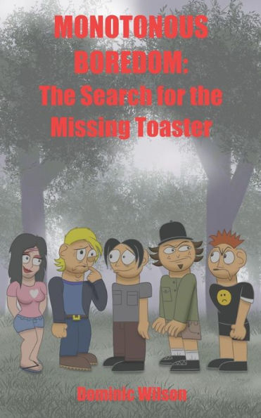 Monotonous Boredom : The Search For The Missing Toaster