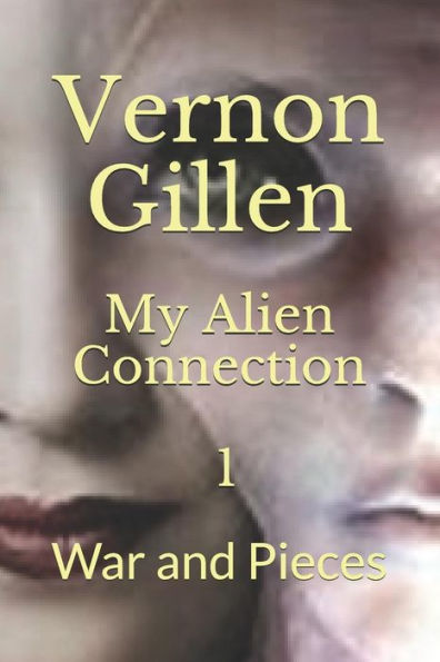 My Alien Connection 1 : War And Pieces - 9781792657030