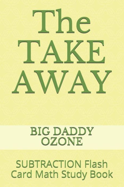 The Take Away : Subtraction Flash Card Math Study Book