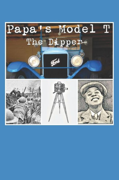Papa's Model T : The Dipper