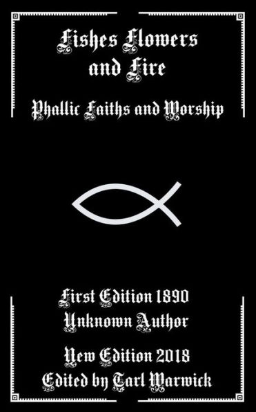 Fishes, Flowers, and Fire: Phallic Faiths and Worship