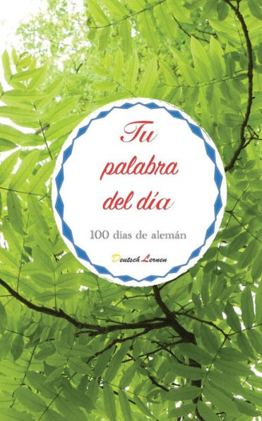 Tu Palabra Del Día. 100 Días De Alemán - 9781792693090