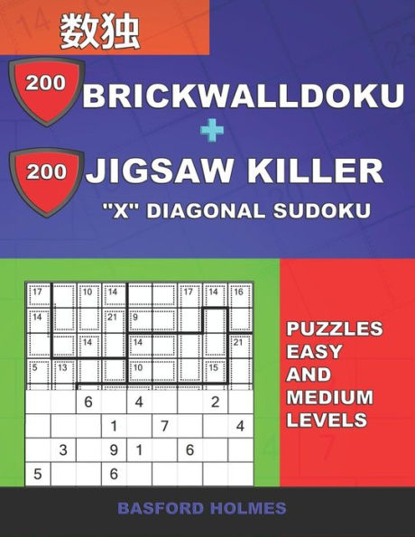 200 BrickWallDoku + 200 Sudoku diagonal Jigsaw Killer "X". Rompecabezas de niveles fáciles y medios.: Holmes presenta una colección de sudokus clásicos originales para... y el sudoku clásico de Jigsaw Killer)
