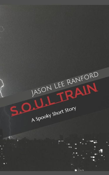 S. O. U. L. Train : A Spooky Short Story