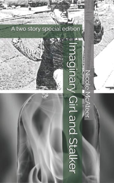 Imaginary Girl and Stalker: A two story special edition