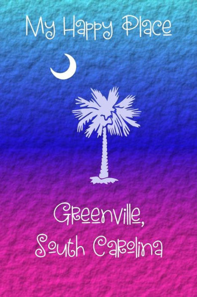 My Happy Place : Greenville