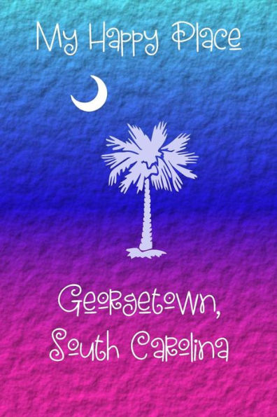 My Happy Place : Georgetown