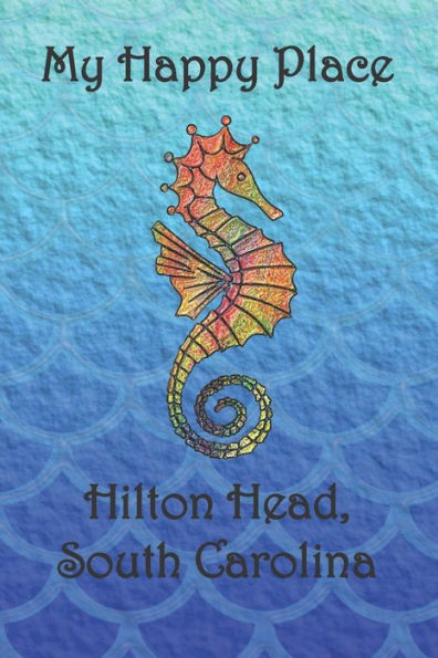 My Happy Place : Hilton Head